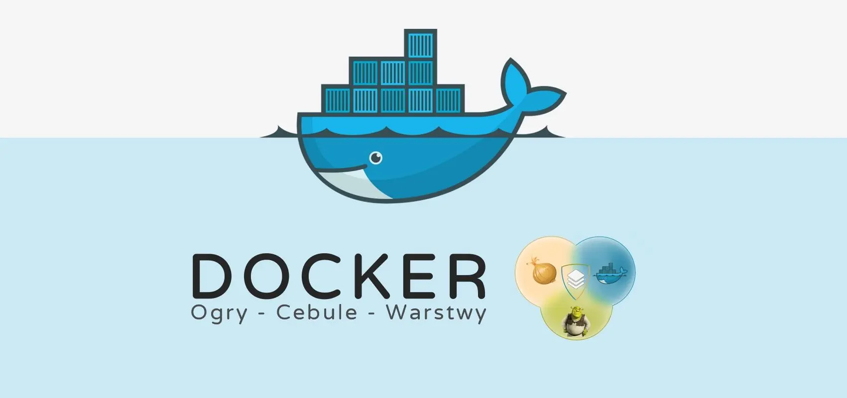 Docker, Ogry, Cebule i Warstwy cz1 - Wirtualne Maszyny, Warstwy i Kontenery